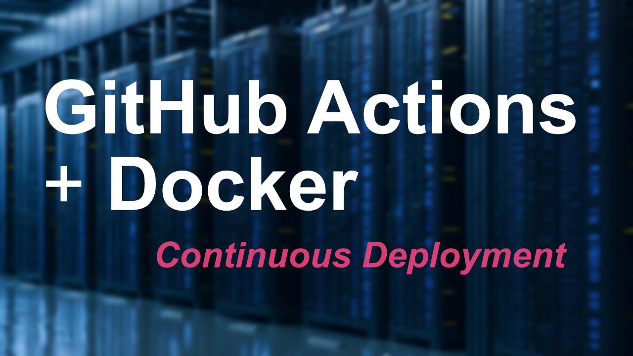 Automatic Deployment using Docker and GitHub Actions