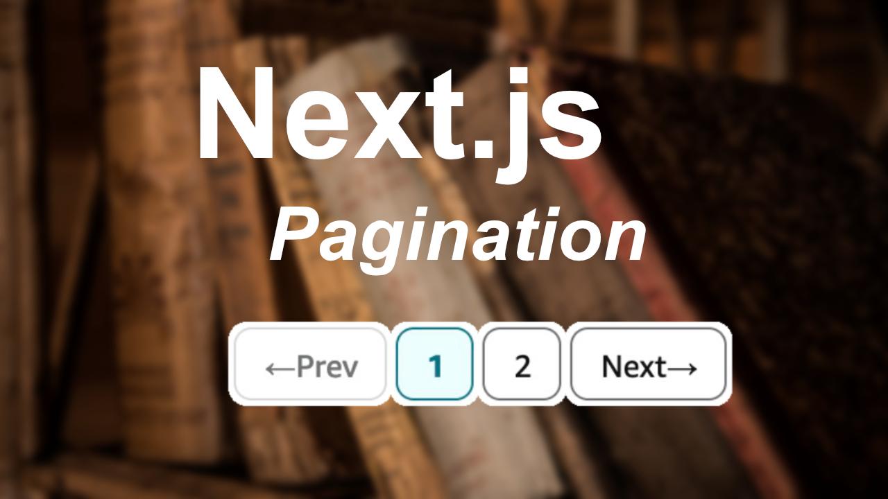 Pagination in Next.js using SSG