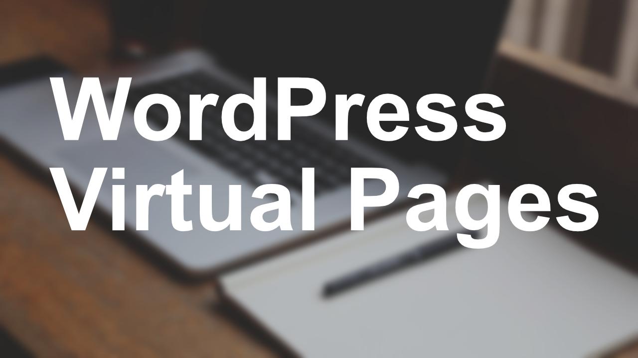 How to Create Virtual Pages in WordPress